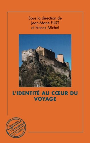 L'identité au coeur du voyage : Tourismes & Identités, tome 2 L'identité au coeur du voyage : Tourismes & Identités, tome 2