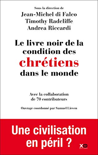 Le livre noir de la condition des chrétiens dans le monde Le livre noir de la condition des chrétiens dans le monde