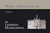 Wohn- und Bürgerhäuser im Leipziger Musikviertel by 