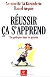 Réussir, ça s'apprend. Un guide pour tous les parents