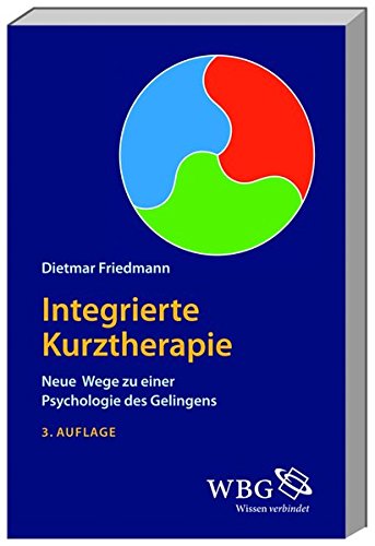 Download Integrierte Kurztherapie: Neue Wege zu einer Psychologie des Gelingens Download Integrierte Kurztherapie: Neue Wege zu einer Psychologie des Gelingens