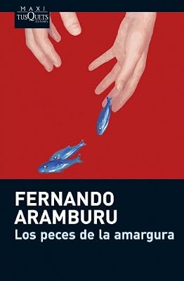 Los peces de la amargura/ The Fish of Bitterness