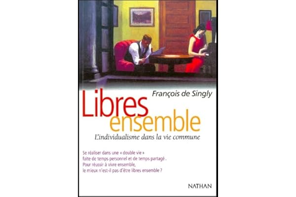Libres ensemble, l'individualisme dans la vie commune