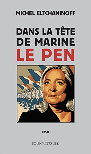 Dans la tête de Marine Le Pen