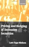 Pricing and Hedging of Derivative Securities