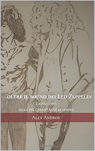 Download Oltre il sound dei Led Zeppelin: La filosofia della più grande band di sempre Download Oltre il sound dei Led Zeppelin: La filosofia della più grande band di sempre