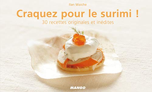 Télécharger Craquez pour le surimi ! : 30 Recettes originales et inédites Gratuit