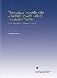 Image de The American Cyclopedia of the Automobile Or Motor Cars and Motoring Self-Taught: A Work of Reference & Self Instruction V.4 Met-Rep