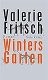 Bücher Neuerscheinungen 2022 - Winters Garten: Roman von Valerie Fritsch