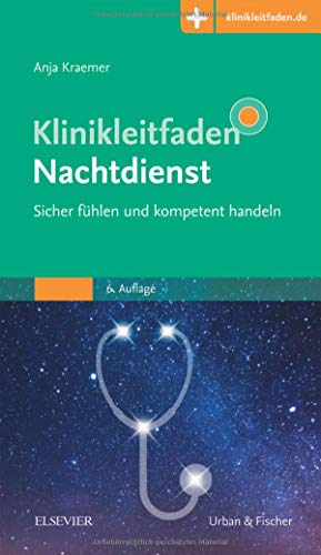 Klinikleitfaden Nachtdienst - Sicher fühlen und kompetent handeln: Mit Zugang zur Medizinwelt