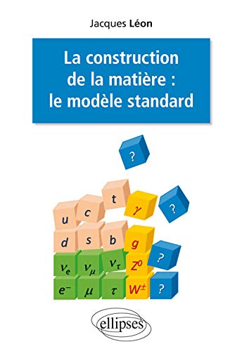 Télécharger La Construction de la Matière : le Modèle Standard PDF