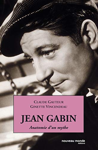 Télécharger Jean Gabin : Anatomie d'un mythe livre En ligne