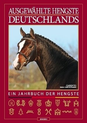 Download Ausgewählte Hengste Deutschlands 2010/2011: Ein Jahrbuch der Hengste Download Ausgewählte Hengste Deutschlands 2010/2011: Ein Jahrbuch der Hengste
