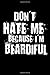 Produktbild Don't Hate Me Because I'm Beardiful: A Blank Lined Journal For the Bearded Man