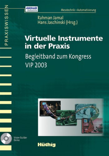 Virtuelle Instrumente in der Praxis: Begleitband zum Kongress VIP 2003