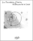 Image de La Favolosa Storia di Diamante e Luce (Italian Edition)