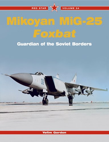 Mikoyan MiG-25 Foxbat: Guardian of the Soviet Borders (Red Star)