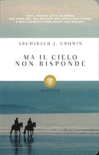 A.J. Cronin - Ma il cielo non risponde (2013)