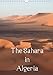 Produktbild The Sahara in Algeria / UK-Version (Wall Calendar 2018 DIN A4 Portrait): Landscapes and people in the Sahara of Algeria (Monthly calendar, 14 pages ) ... [Kalender] [Apr 01, 2017] Brack, Roland
