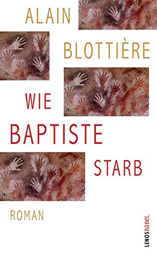 Preisvergleich Produktbild Wie Baptiste starb: Roman (Lenos Babel)