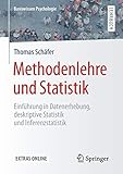  Methodenlehre und Statistik: Einführung in Datenerhebung, deskriptive Statistik und Inferenzstatistik (Basiswissen Psychologie)