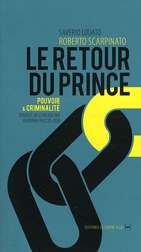 Le Retour du Prince: Pouvoir et criminalité Le Retour du Prince: Pouvoir et criminalité