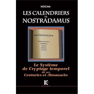 Calendriers de Nostradamus (Les) : Système de Cryptage Temporel de ses Centuries & Almanachs Livre en Ligne Calendriers de Nostradamus (Les) : Système de Cryptage Temporel de ses Centuries & Almanachs Livre en Ligne - Telecharger Ebook