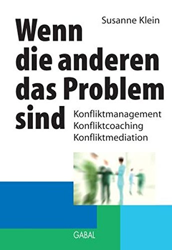 Download Wenn die anderen das Problem sind: Konfliktmanagement, Konfliktcoaching, Konfliktmediation Download Wenn die anderen das Problem sind: Konfliktmanagement, Konfliktcoaching, Konfliktmediation