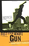 Fist Stick Knife Gun: A Personal History of Violence in America by 