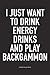 Produktbild I Just Want To Drink Energy Drinks And Play Backgammon: A 6x9 Inch Matte Softcover Diary Notebook With 120 Blank Lined Pages And A Funny Gaming Cover Slogan