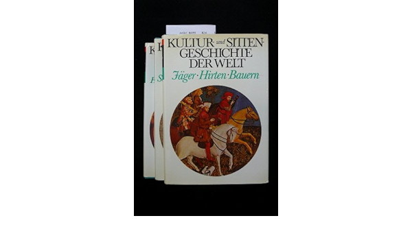 Kultur Und Sittengeschichte Der Welt In 10 Banden Amazon De Dobler Hannsferdinand Bucher