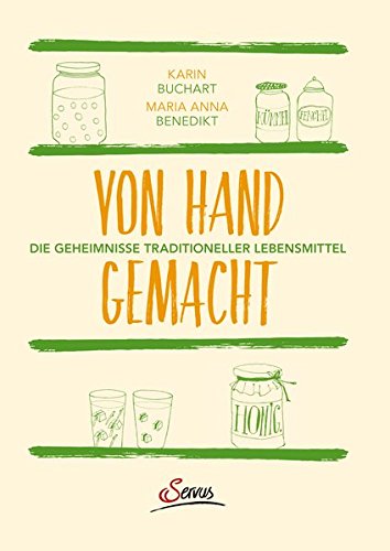 Download Von Hand gemacht: Die Geheimnisse traditioneller Lebensmittel Download Von Hand gemacht: Die Geheimnisse traditioneller Lebensmittel