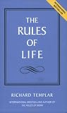 The Rules of Life: A personal code for living a better, happier, more successful kind of life The Rules of Life: A personal code for living a better, happier, more successful kind of life