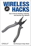 Image de Wireless Hacks: Tips & Tools for Building, Extending, and Securing Your Network