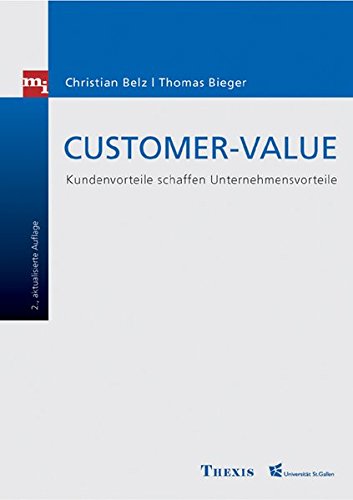 Customer-Value. Kundenvorteile schaffen Unternehmensvorteile