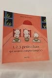1, 2, 3 petits chats qui savaient compter jusqu'à 3