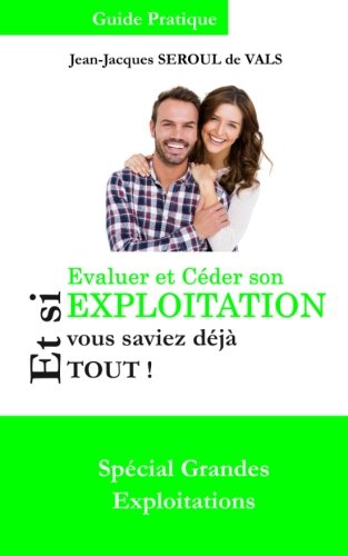 Evaluer et Céder son Exploitation: Et si vous saviez déjà tout ! gratuit