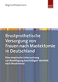 Image de Brustprothetische Versorgung von Frauen nach Mastektomie in Deutschland: Eine empirische Untersuchun