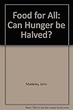 Image de Food for All: Can Hunger be Halved?