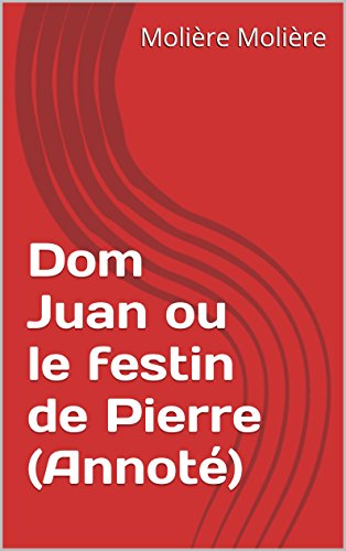 Download Dom Juan ou le festin de Pierre (Annoté) (French Edition)