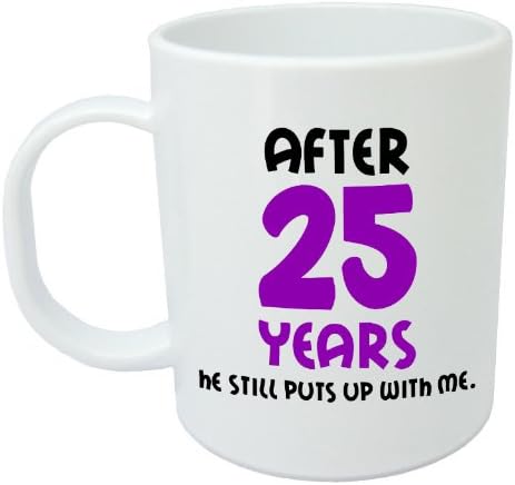 After 25 Years He Still Puts Up With Me - 25th Wedding Anniversary Gift Mug For Her by LOLMUGS