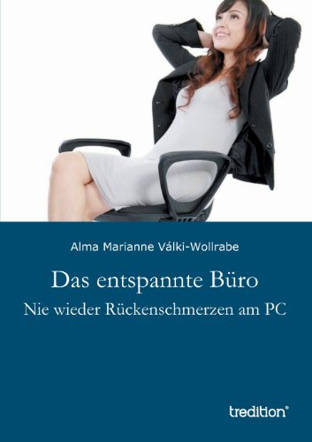 Preisvergleich Produktbild Das entspannte Büro: Nie wieder Rückenschmerzen am PC