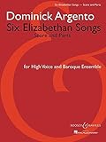 Image de Six Elizabethan Songs: For High Voice and Baroque Ensemble: High Voice, Flute, Oboe, Violin, Violoncello, Harpsichord