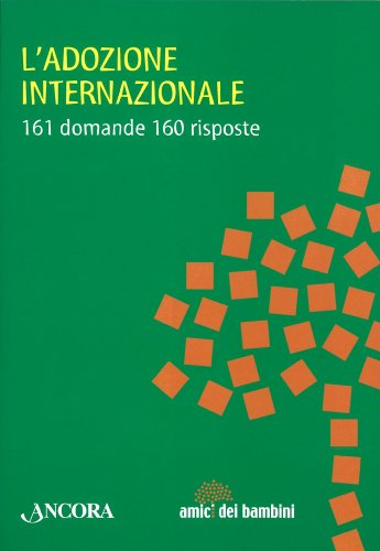 L'adozione internazionale (Amici dei bambini) L'adozione internazionale (Amici dei bambini)