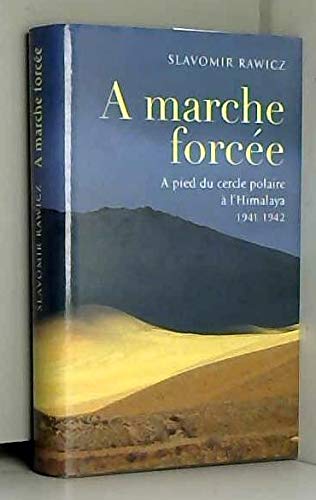 Télécharger À marche forcée : à pied, du Cercle polaire à l'Himalaya, 1941-1942 Livre PDF Gratuit