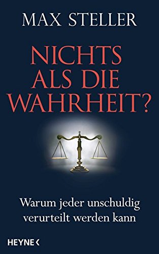 Download Nichts als die Wahrheit?: Warum jeder unschuldig verurteilt werden kann Download Nichts als die Wahrheit?: Warum jeder unschuldig verurteilt werden kann