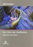 Das Glück der Meditation: Wegweiser in die Jhanas by 