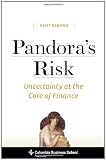 Pandora′s Risk – Uncertainty at the Core of Finance Pandora′s Risk – Uncertainty at the Core of Finance