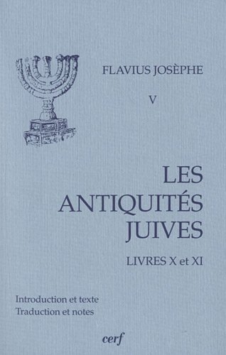 Les Antiquités juives : Volume 5, Livre X et XI gratuit Les Antiquités juives : Volume 5, Livre X et XI gratuit