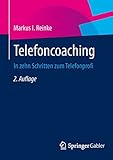 Telefoncoaching: In zehn Schritten zum Telefonprofi by 